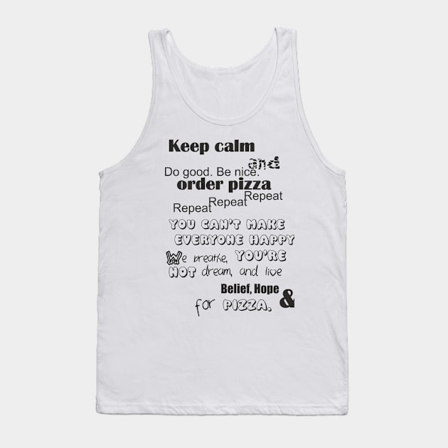Keep Calm & Order Pizza Tank Top by aceofspace